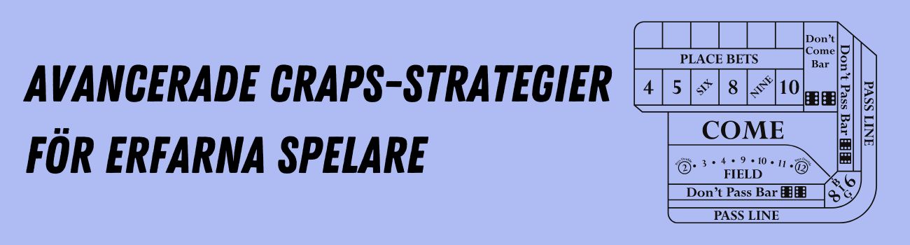 Avancerade Craps-strategier för Erfarna Spelare