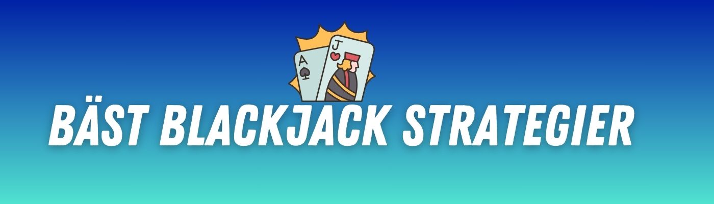 Bäst Blackjack Strategier